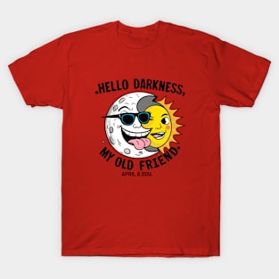 Eclipse 2024, HELLO DARKNESS MY OLD FRIEND 🌓 T-Shirt